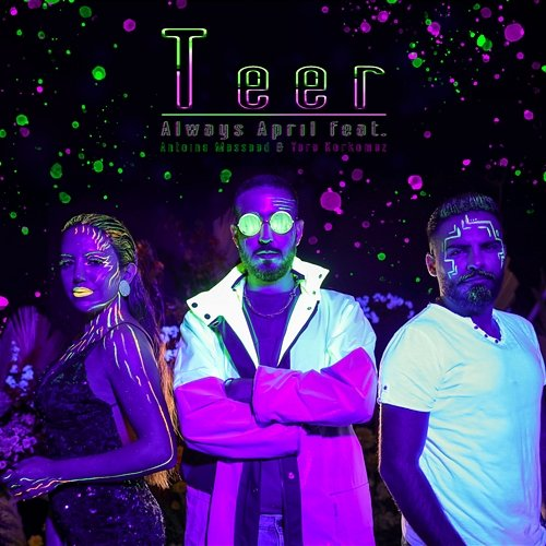 Teer Always April feat. Antoine Massaad, Yara Korkomaz