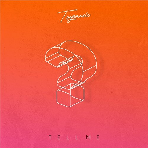 Tell Me Toyemusic