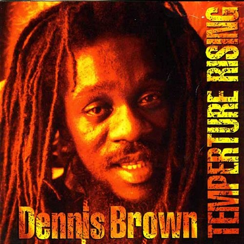 Temperature Rising Dennis Brown