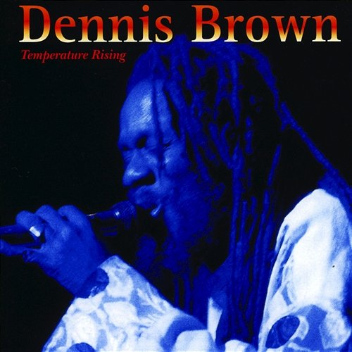 Temperature Rising Dennis Brown