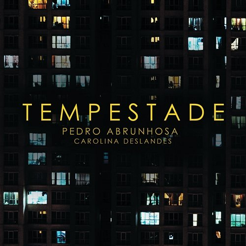 Tempestade Pedro Abrunhosa, Carolina Deslandes