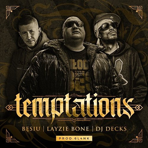Temptations Bęsiu, Dj Decks, Layzie Bone