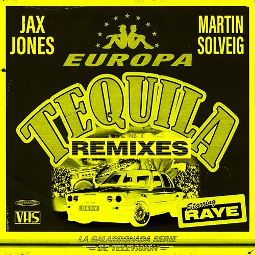 Tequila Martin Solveig, Raye, Jax Jones, Europa