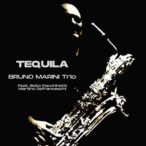 Tequila Bruno Marini Trio & Bruno Marini