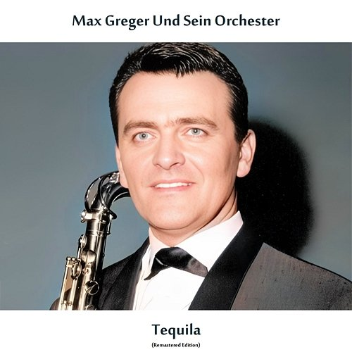 Tequila Max Greger, Sein Orchester