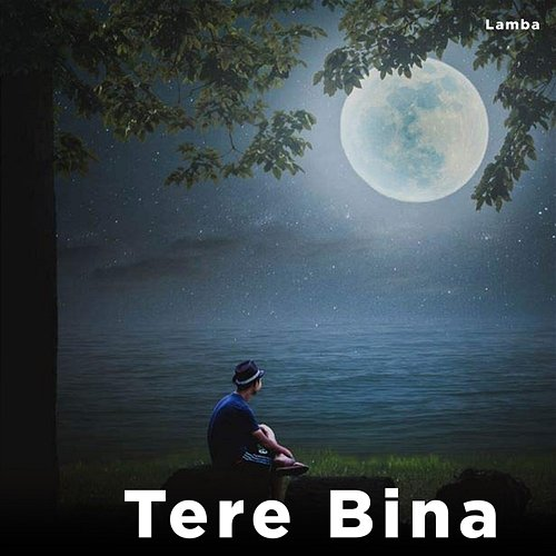 Tere Bina Lamba