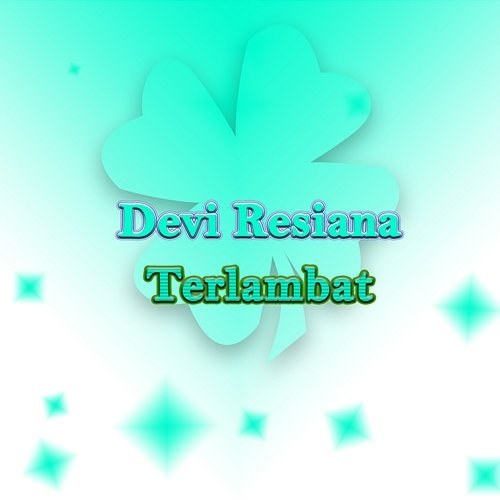 Terlambat Devi Resiana