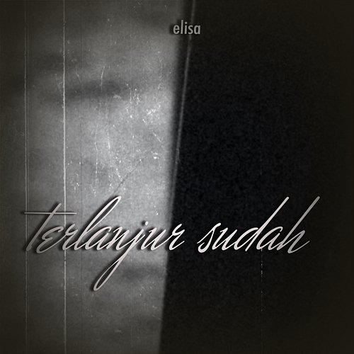Terlanjur Sudah Elisa