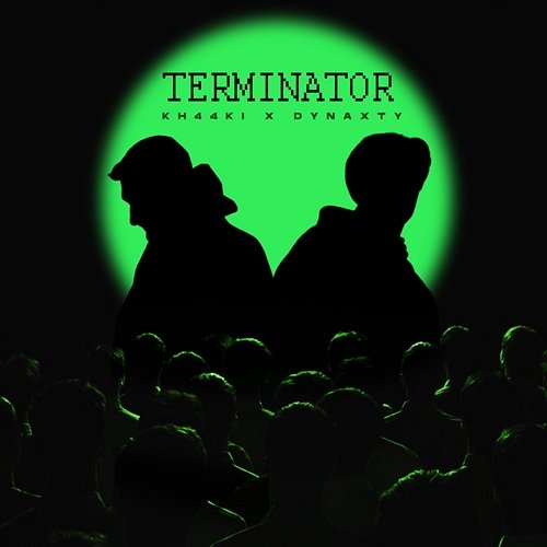 Terminator Dynaxty, ProdByHanan, Kh44ki