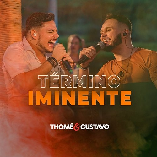 Término Iminente Thomé & Gustavo
