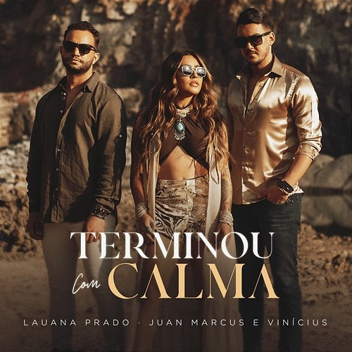 Terminou Com Calma Lauana Prado, Juan Marcus & Vinícius
