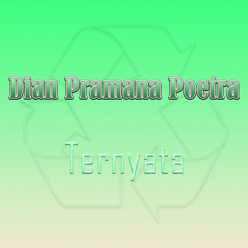 Ternyata Dian Pramana Poetra