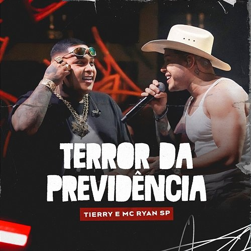 Terror Da Previdência MC Ryan SP, Tierry