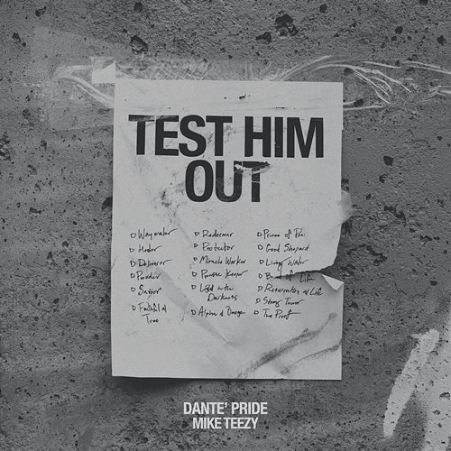 Test Him out Dante’ Pride, Mike Teezy