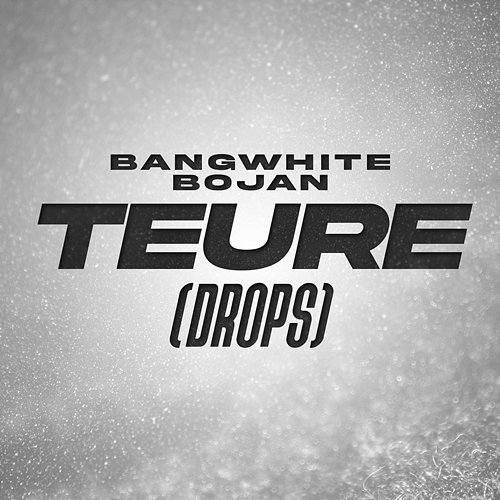 TEURE (DROPS) BANGWHITE, X WAVE, BOJAN