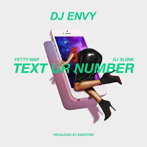 Text Ur Number DJ Envy, DJ Sliink, Fetty Wap