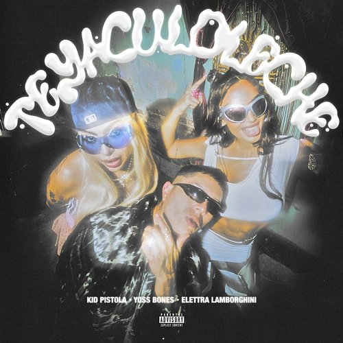 TEYACULOLECHE Kid Pistola, Elettra Lamborghini, Yoss Bones
