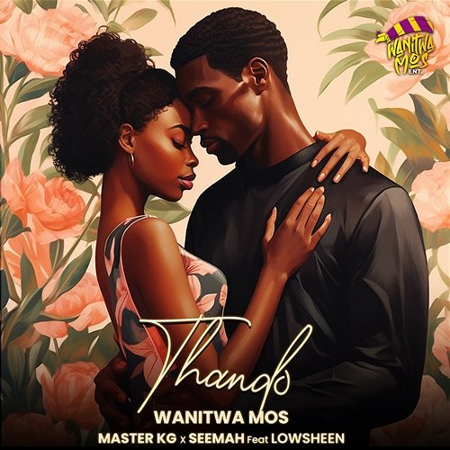 Thando Wanitwa Mos, Master KG, & Seemah feat. Lowsheen