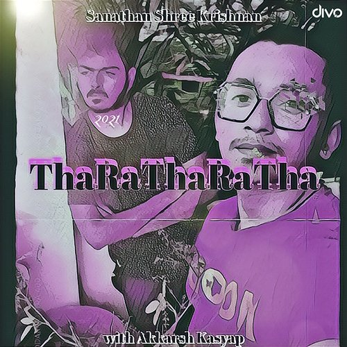 ThaRaThaRaTha Sanathan Shree Krishnan and Akkarsh Kasyap
