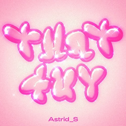 That Guy Astrid S
