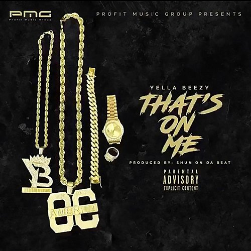 That's on Me Yella Beezy