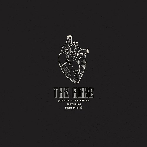The Ache Joshua Luke Smith feat. Dani Miché