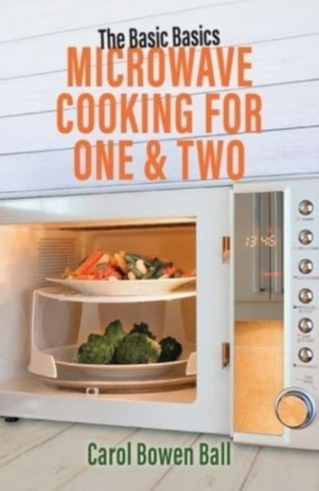 The Basic Basics Microwave Cooking for One & Two Grub Street Publishing