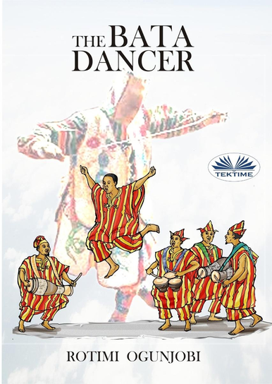 The Bata Dancer - ebook epub Rotimi Ogunjobi