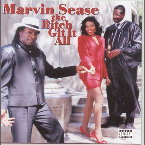 The Bitch Git It All Marvin Sease