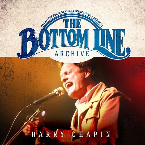 The Bottom Line Archive Harry Chapin