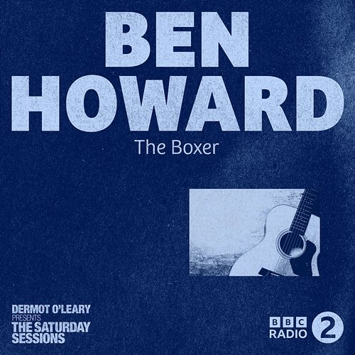 The Boxer Ben Howard