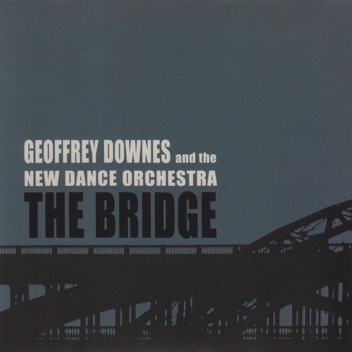 The Bridge Geoff Downes, The New Dance Orchestra