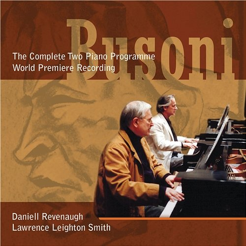 The Busoni Two Piano Programme Daniell Revenaugh, Lawrence Leighton Smith