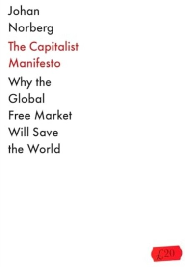 The Capitalist Manifesto Johan Norberg
