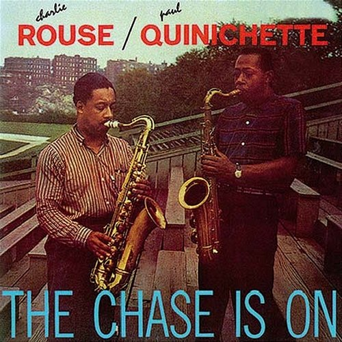 The Chase Is on Charlie Rouse, Paul Quinichette