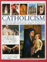 The Complete Visual Guide to Catholicismm Anness Publishing