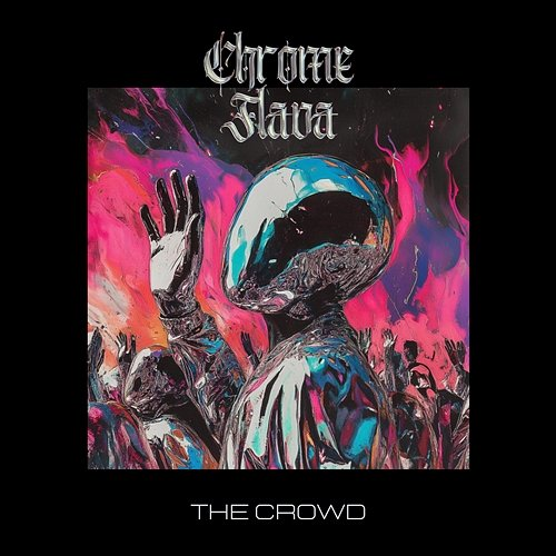 The Crowd Chrome Flava