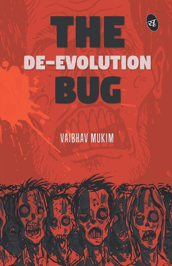 The De-Evolution Bug Mukim Vaibhav