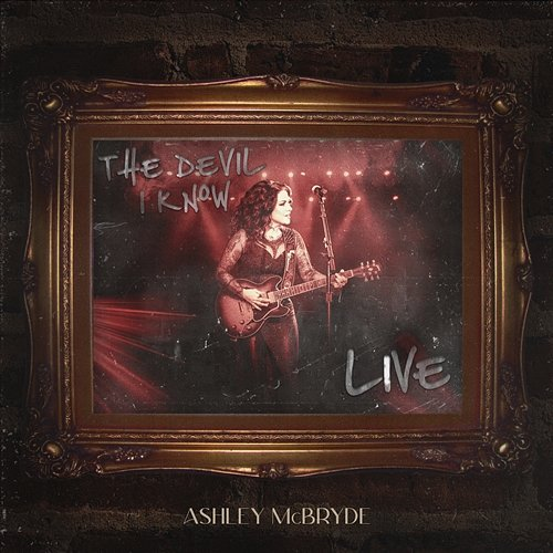 The Devil I Know Ashley McBryde