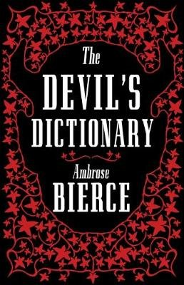 The Devil's Dictionary Bierce Ambrose