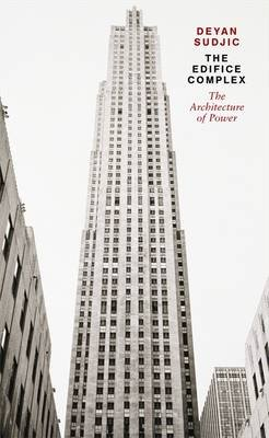The Edifice Complex Sudjic Deyan