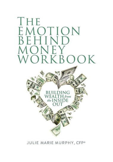 The Emotion Behind Money Workbook Julie Murphy