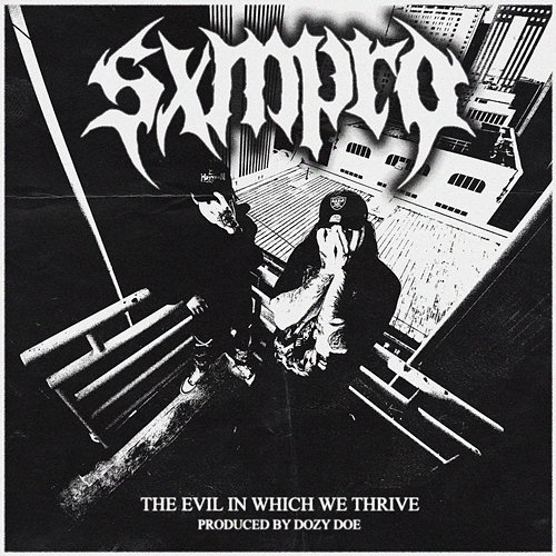 THE EVIL IN WHICH WE THRIVE SXMPRA & Dozy Doe