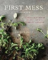 The First Mess Cookbook Wright Laura