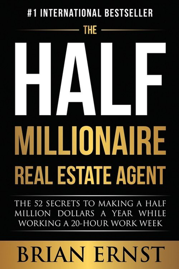 The Half Millionaire Real Estate Agent Brian Ernst