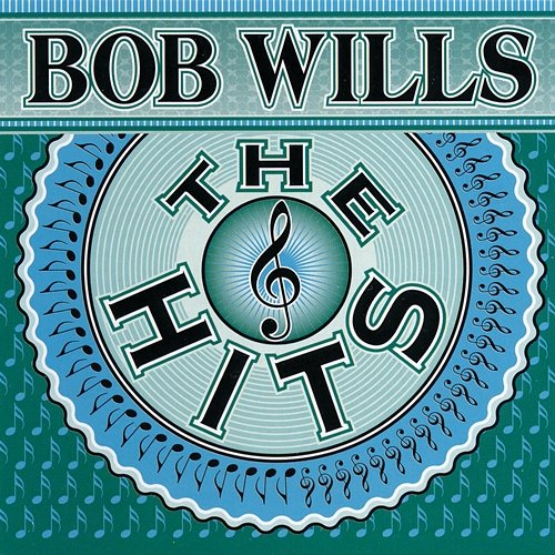 The Hits Bob Wills & His Texas Playboys