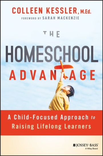 The Homeschool Advantage Colleen Kessler