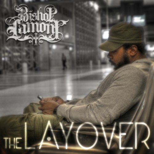 The Layover Bishop Lamont