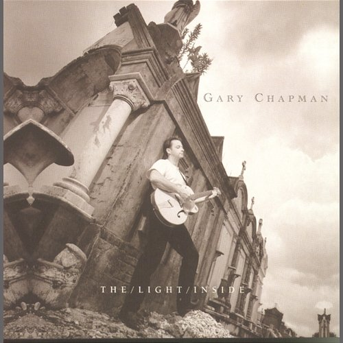 The Light Inside GARY CHAPMAN