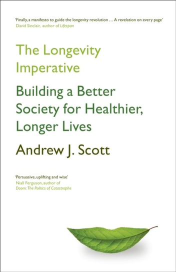 The Longevity Imperative Andrew J. Scott